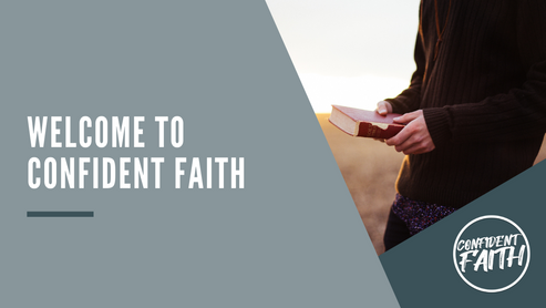Welcome to Confident Faith